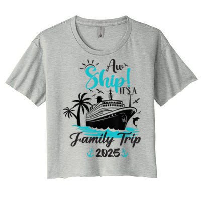 Aw Ship ItS A Family Trip 2025 Family Cruise Vacation Funny Women's Crop Top Tee