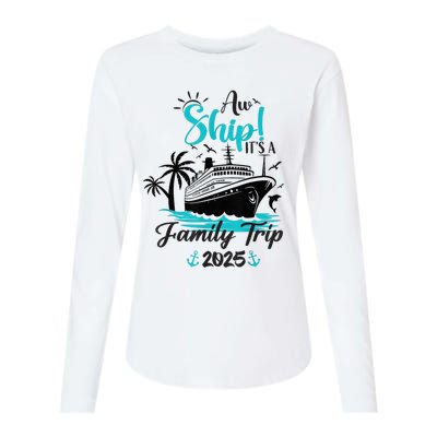 Aw Ship ItS A Family Trip 2025 Family Cruise Vacation Funny Womens Cotton Relaxed Long Sleeve T-Shirt