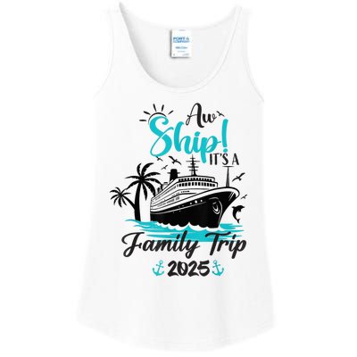 Aw Ship ItS A Family Trip 2025 Family Cruise Vacation Funny Ladies Essential Tank