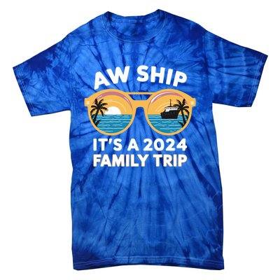 Aw Ship ItS A 2024 Family Trip Design Family Cruise Squad Gift Tie-Dye T-Shirt