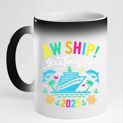 Aw Ship ItS A Family Trip 2025 Family Matching Cruise 11oz Black Color Changing Mug