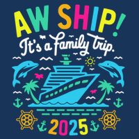 Aw Ship ItS A Family Trip 2025 Family Matching Cruise 7 Panel Mesh Trucker Snapback Hat