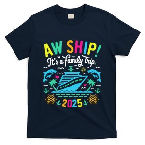 Aw Ship ItS A Family Trip 2025 Family Matching Cruise T-Shirt