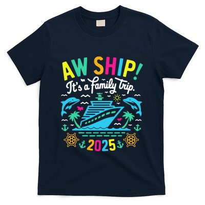 Aw Ship ItS A Family Trip 2025 Family Matching Cruise T-Shirt