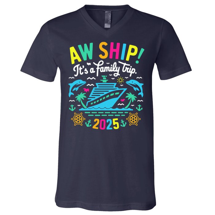 Aw Ship ItS A Family Trip 2025 Family Matching Cruise V-Neck T-Shirt