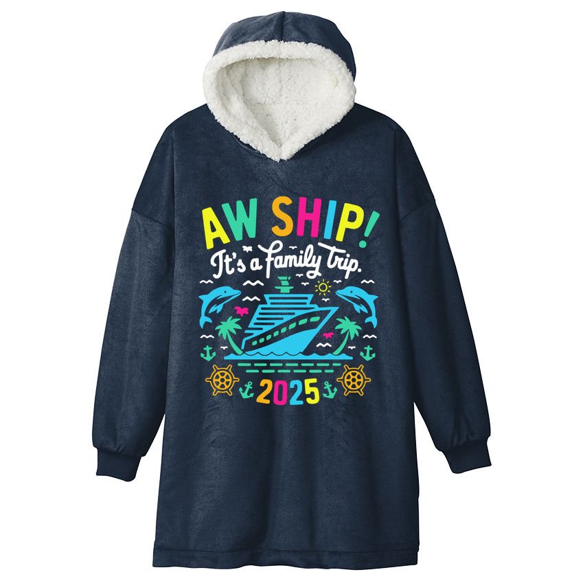 Aw Ship ItS A Family Trip 2025 Family Matching Cruise Hooded Wearable Blanket