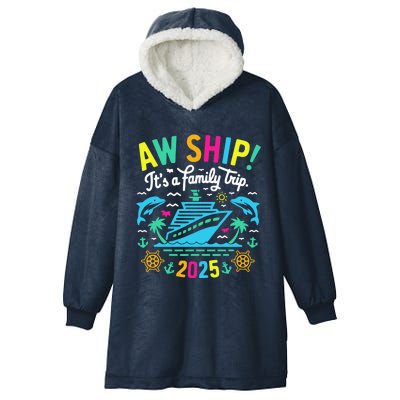 Aw Ship ItS A Family Trip 2025 Family Matching Cruise Hooded Wearable Blanket