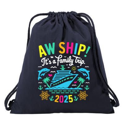 Aw Ship ItS A Family Trip 2025 Family Matching Cruise Drawstring Bag