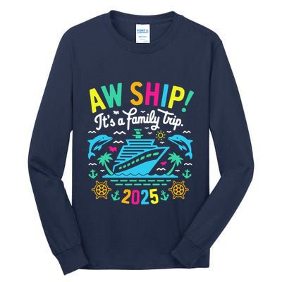 Aw Ship ItS A Family Trip 2025 Family Matching Cruise Tall Long Sleeve T-Shirt