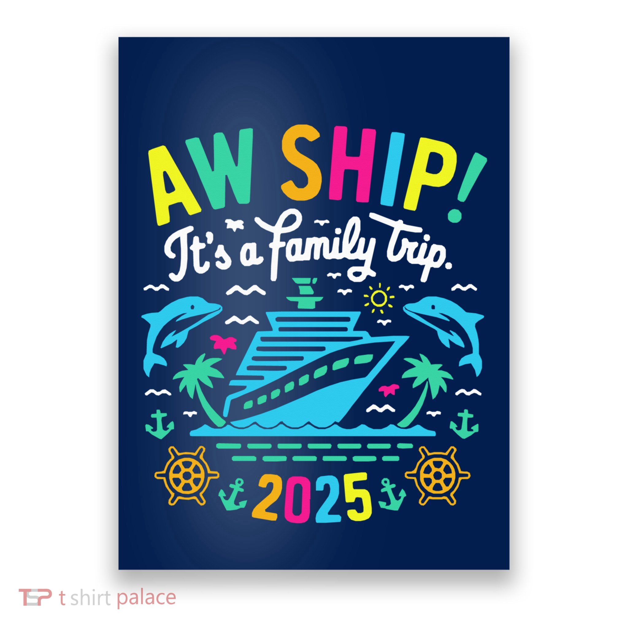 Aw Ship ItS A Family Trip 2025 Family Matching Cruise Poster
