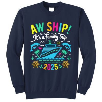 Aw Ship ItS A Family Trip 2025 Family Matching Cruise Tall Sweatshirt