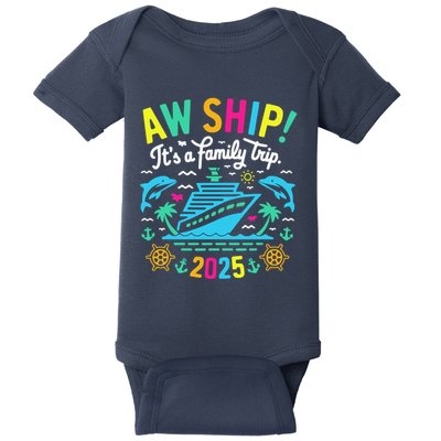 Aw Ship ItS A Family Trip 2025 Family Matching Cruise Baby Bodysuit