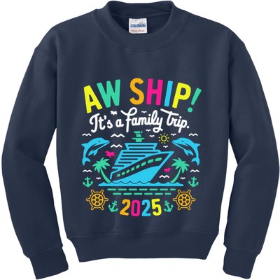Aw Ship ItS A Family Trip 2025 Family Matching Cruise Kids Sweatshirt