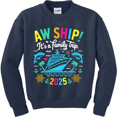 Aw Ship ItS A Family Trip 2025 Family Matching Cruise Kids Sweatshirt