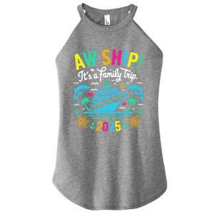 Aw Ship ItS A Family Trip 2025 Family Matching Cruise Women's Perfect Tri Rocker Tank