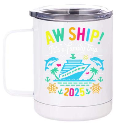 Aw Ship ItS A Family Trip 2025 Family Matching Cruise 12 oz Stainless Steel Tumbler Cup