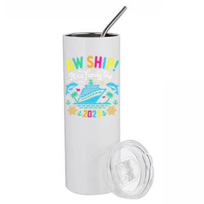 Aw Ship ItS A Family Trip 2025 Family Matching Cruise Stainless Steel Tumbler