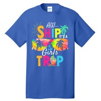 Aw Ship! ItS A Trip Cruise 2024 Vacation Matching Meaningful Gift Tall T-Shirt