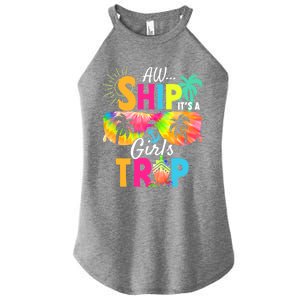 Aw Ship! ItS A Trip Cruise 2024 Vacation Matching Meaningful Gift Women's Perfect Tri Rocker Tank