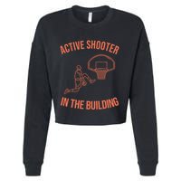 Active Shooter In The Building Cropped Pullover Crew