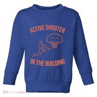 Active Shooter In The Building Toddler Sweatshirt