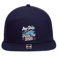 Aw Ship ItS A Family Trip 2025 Family Matching Cruise Squad 7 Panel Mesh Trucker Snapback Hat