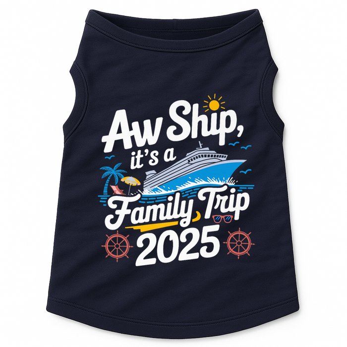 Aw Ship ItS A Family Trip 2025 Family Matching Cruise Squad Doggie Tank