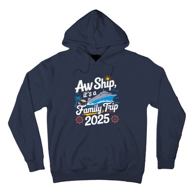 Aw Ship ItS A Family Trip 2025 Family Matching Cruise Squad Hoodie