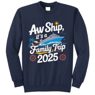 Aw Ship ItS A Family Trip 2025 Family Matching Cruise Squad Sweatshirt