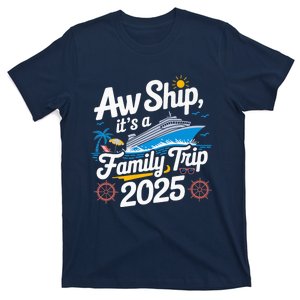 Aw Ship ItS A Family Trip 2025 Family Matching Cruise Squad T-Shirt