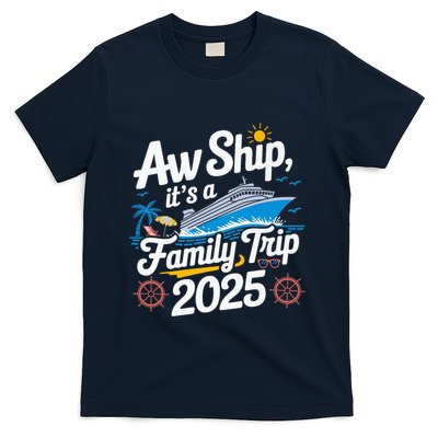 Aw Ship ItS A Family Trip 2025 Family Matching Cruise Squad T-Shirt
