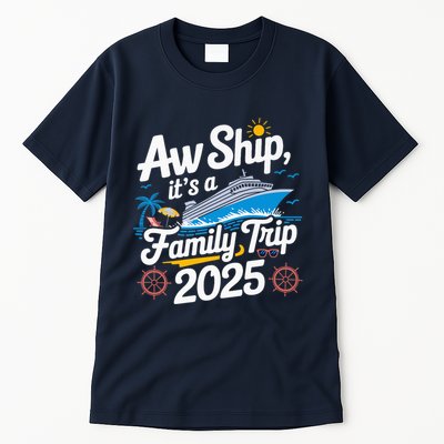 Aw Ship ItS A Family Trip 2025 Family Matching Cruise Squad Tall T-Shirt