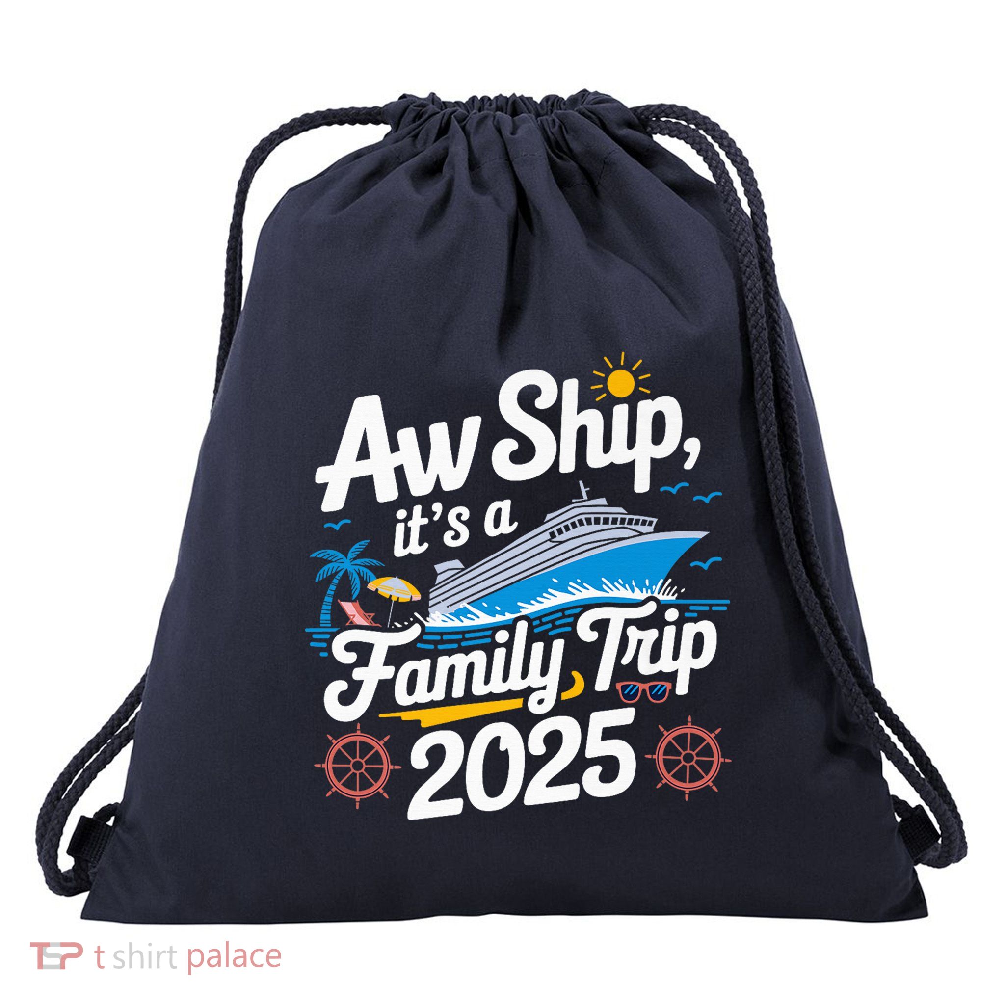Aw Ship ItS A Family Trip 2025 Family Matching Cruise Squad Drawstring Bag