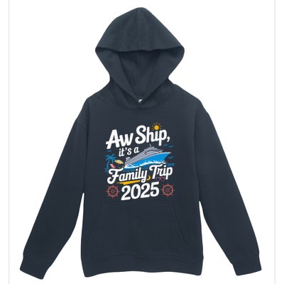 Aw Ship ItS A Family Trip 2025 Family Matching Cruise Squad Urban Pullover Hoodie