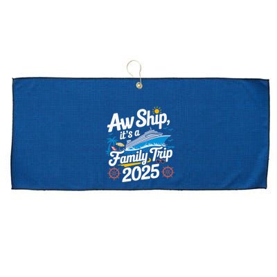 Aw Ship ItS A Family Trip 2025 Family Matching Cruise Squad Large Microfiber Waffle Golf Towel