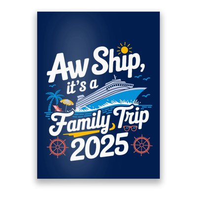 Aw Ship ItS A Family Trip 2025 Family Matching Cruise Squad Poster