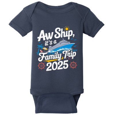 Aw Ship ItS A Family Trip 2025 Family Matching Cruise Squad Baby Bodysuit