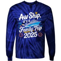 Aw Ship ItS A Family Trip 2025 Family Matching Cruise Squad Tie-Dye Long Sleeve Shirt