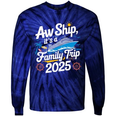 Aw Ship ItS A Family Trip 2025 Family Matching Cruise Squad Tie-Dye Long Sleeve Shirt