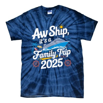 Aw Ship ItS A Family Trip 2025 Family Matching Cruise Squad Tie-Dye T-Shirt