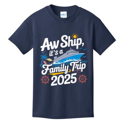Aw Ship ItS A Family Trip 2025 Family Matching Cruise Squad Kids T-Shirt