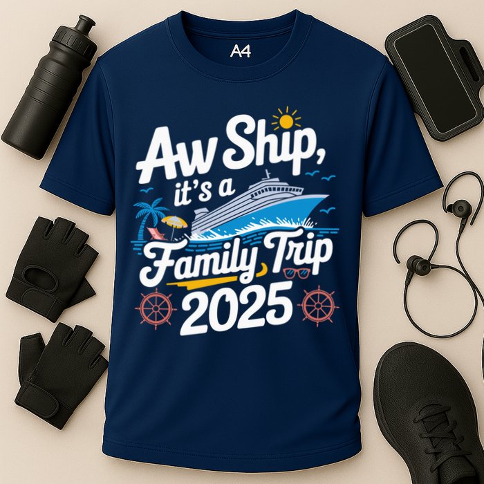 Aw Ship ItS A Family Trip 2025 Family Matching Cruise Squad Cooling Performance Crew T-Shirt