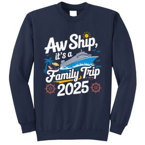 Aw Ship ItS A Family Trip 2025 Family Matching Cruise Squad Sweatshirt