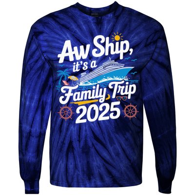 Aw Ship ItS A Family Trip 2025 Family Matching Cruise Squad Tie-Dye Long Sleeve Shirt