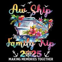 Aw Ship ItS A Family Trip 2025 Family Matching Cruise Trip Backpack