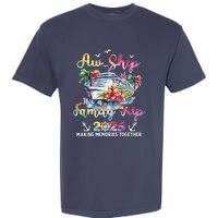 Aw Ship ItS A Family Trip 2025 Family Matching Cruise Trip Garment-Dyed Heavyweight T-Shirt