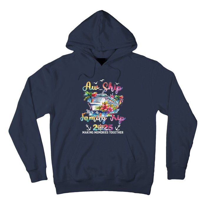 Aw Ship ItS A Family Trip 2025 Family Matching Cruise Trip Hoodie