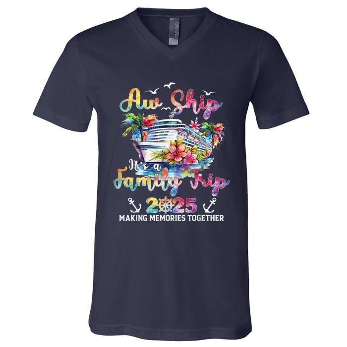 Aw Ship ItS A Family Trip 2025 Family Matching Cruise Trip V-Neck T-Shirt