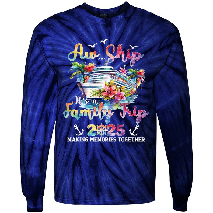 Aw Ship ItS A Family Trip 2025 Family Matching Cruise Trip Tie-Dye Long Sleeve Shirt