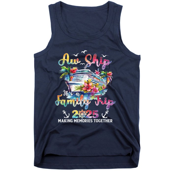 Aw Ship ItS A Family Trip 2025 Family Matching Cruise Trip Tank Top